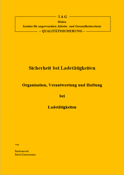 Deckblatt "Sicherheit bei Ladetätigkeiten" - Broschüre 1 von Bernd Zimmermann, IAG Mainz